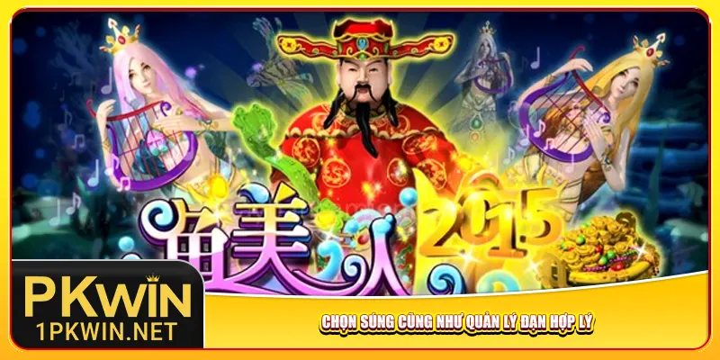Chọn súng cũng như quản lý đạn hợp lý