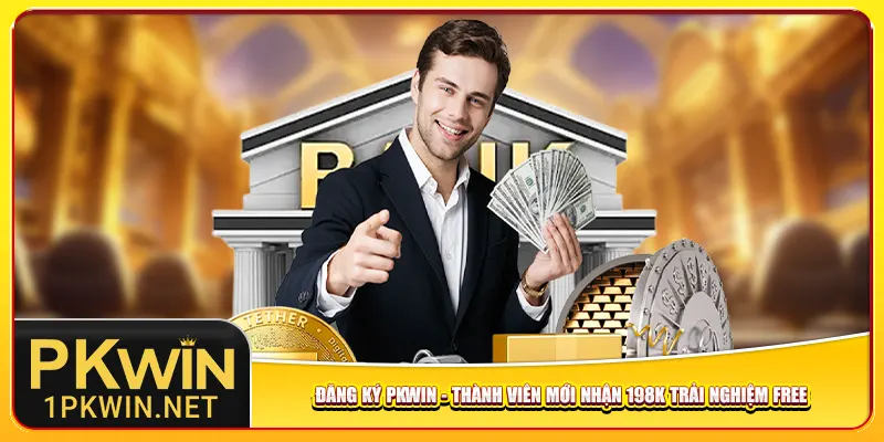 Đăng ký Pkwin nhận ưu đãi hấp dẫn