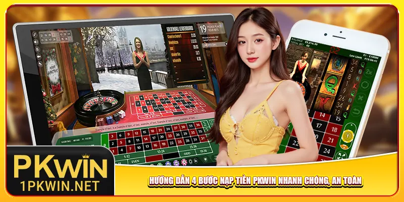 Hướng dẫn 4 bước nạp tiền Pkwin nhanh chóng, an toàn