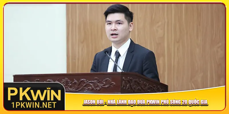 jason-bui-nha-lanh-dao-dua-pkwin-phu-song-20-quoc-gia