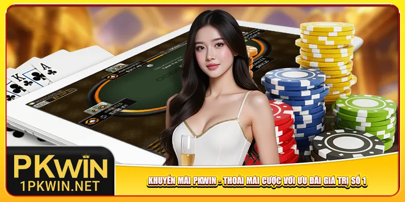 khuyen-mai-pkwin-thoai-mai-cuoc-voi-uu-dai-gia-tri-so-1
