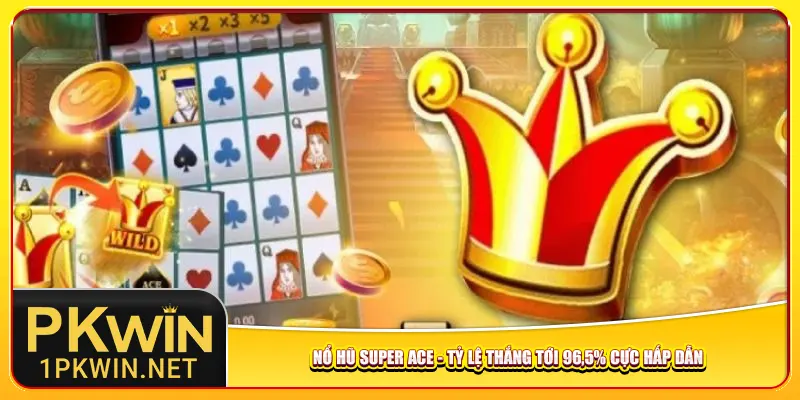 no-hu-super-ace-ty-le-thang-toi-96-5-cuc-hap-dan