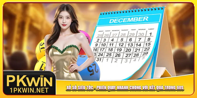 Xổ số siêu tốc - Phiên quay nhanh chóng với kết quả trong 60s